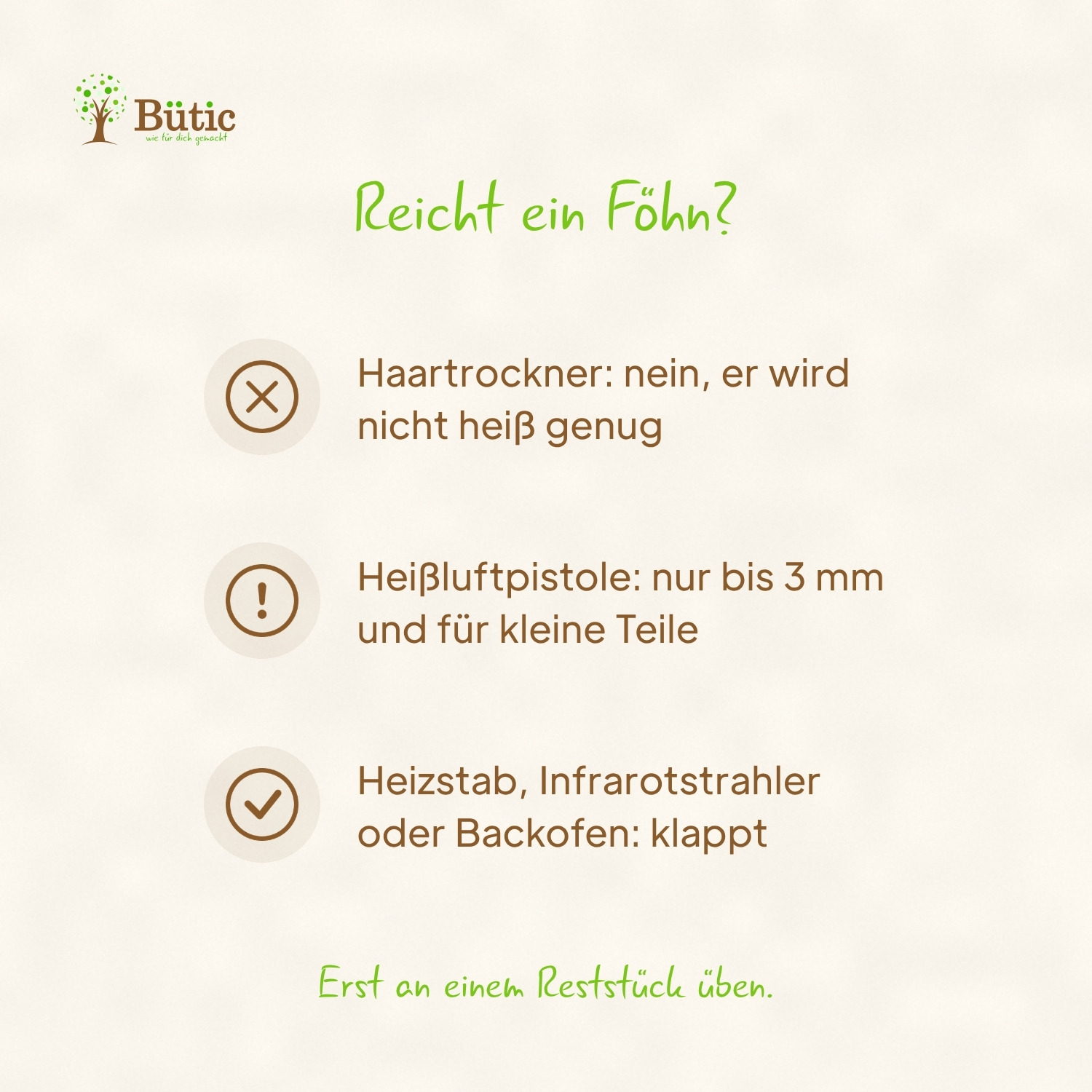 Infografik Reicht ein Föhn? Haartrockner: nein, er wird nicht heiß genug. Heißluftpistole: nur bis 3 mm und für kleine Teile. Heizstab, Infrarotstrahler oder Backofen: klappt. Erst an einem Reststück üben.